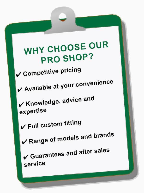 Why choose our pro shop?