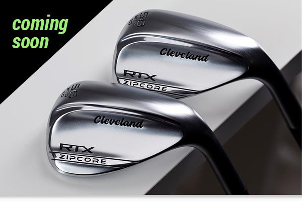 Cleveland RTX ZipCore wedge - coming soon