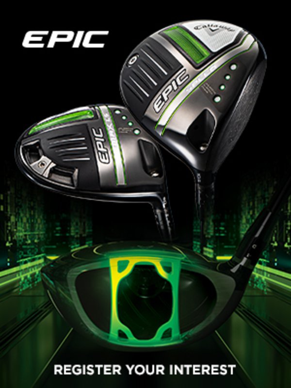 Callaway Epic 21 Drivers Coming Soon - Register Your Interest