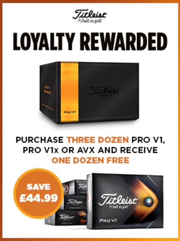 Titleist Loyalty Rewarded - buy three dozen and get a fourth for FREE